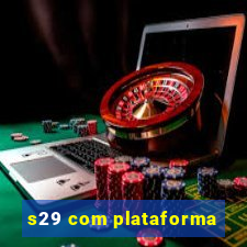 s29 com plataforma